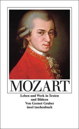 Mozart: Leben und Werk in Texten und Bildern (insel taschenbuch)