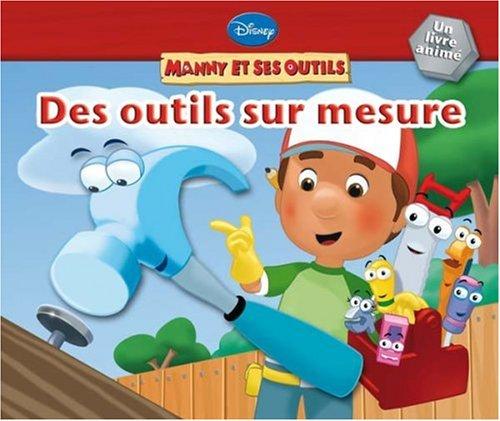 Manny et ses outils : des outils sur mesure : un livre animé