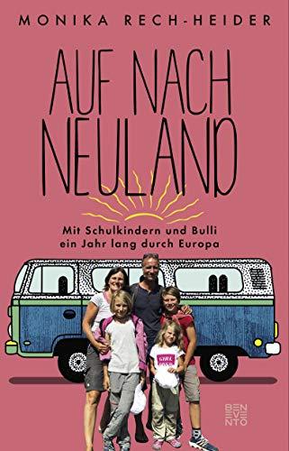 Auf nach Neuland: Mit Schulkindern und Bulli ein Jahr lang durch Europa