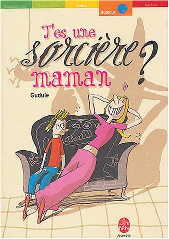 T'es une sorcière, maman ?