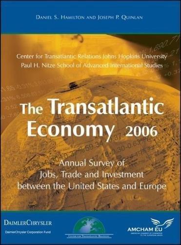 The Transatlantic Economy 2006: Annual Survey of Jobs, Trade and Investment between the United States and Europe (Transatlantic Economy: Annual Survey of Jobs, Trade & Investment)