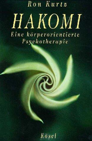 Hakomi. Eine körperorientierte Psychotherapie.