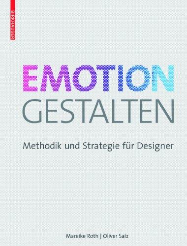 Emotion gestalten: Methodik und Strategie für Designer