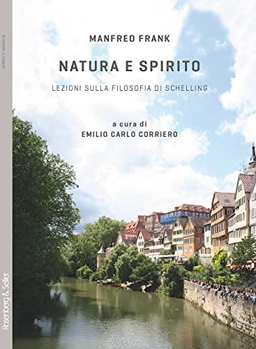 Natura e spirito. Lezioni sulla filosofia di Schelling (Dubbio&Speranza)