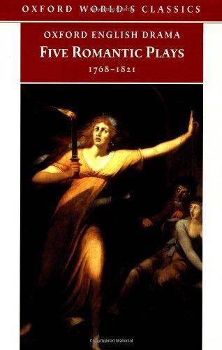 Oxford World's Classics: Five Romantic Plays 1768-1821 (World Classics)