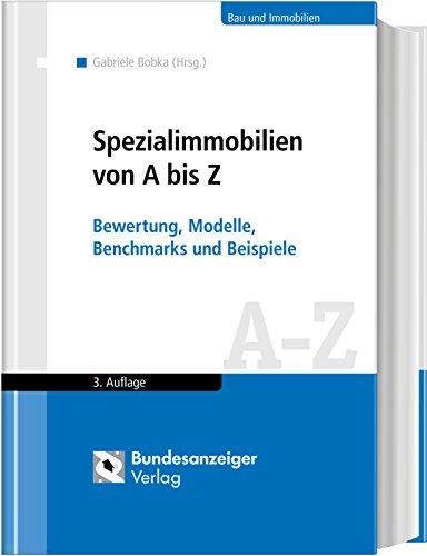 Spezialimmobilien von A bis Z: Bewertung, Modelle, Benchmarks und Beispiele