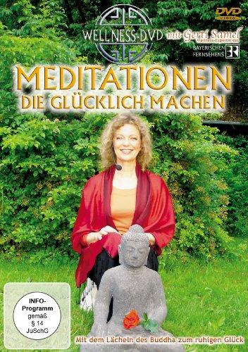 Meditationen, die glücklich machen - Mit dem Lächeln des Buddha zum ruhigen Glück