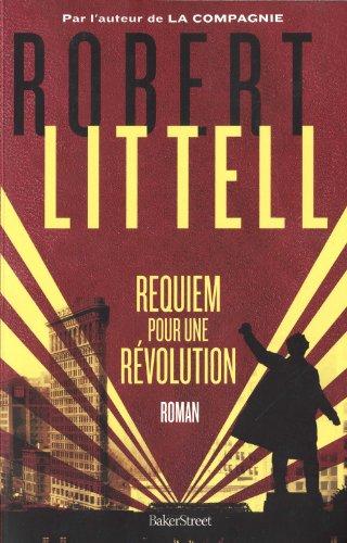 Requiem pour une révolution : le grand roman de la Révolution russe