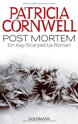 Post Mortem: Kay Scarpettas 1. Fall: Ein Kay-Scarpetta-Roman