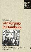 Arisierung in Hamburg: Die Verdrängung der jüdischen Unternehmer 1933 - 1945