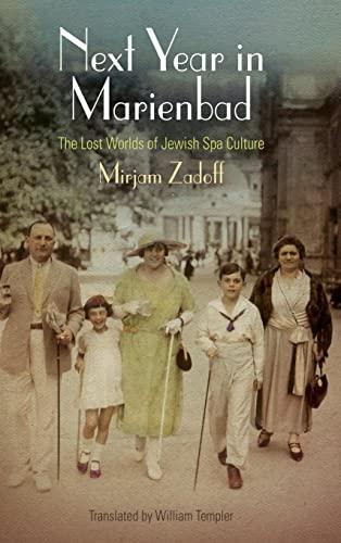 Next Year in Marienbad: The Lost Worlds of Jewish Spa Culture (Jewish Culture and Contexts)