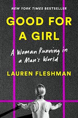 Good for a Girl: A Woman Running in a Man's World