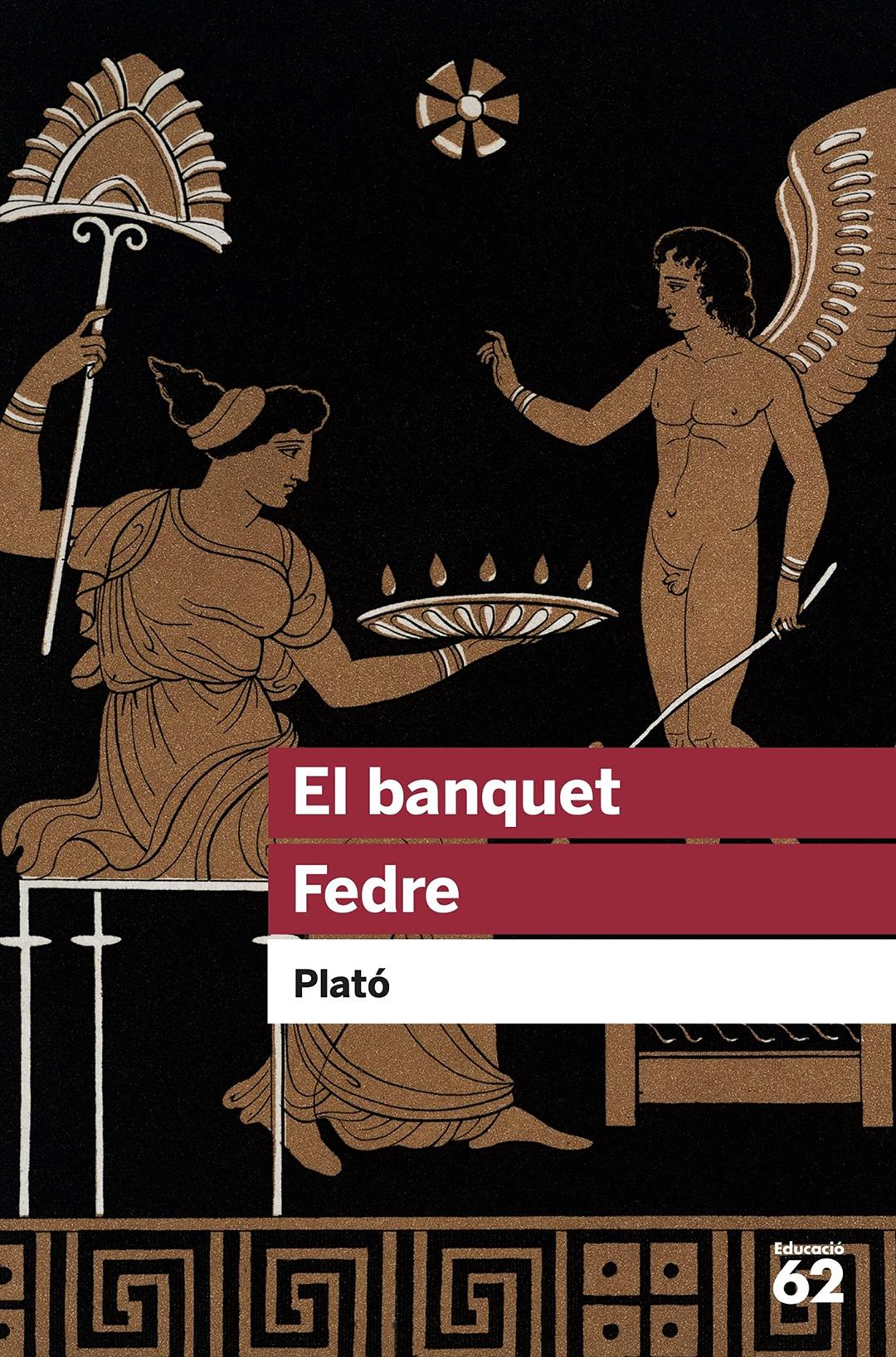 El banquet ; Fedre (Educació 62, Band 57)