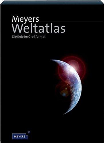 Meyers Weltatlas. Die Erde im Großformat (Meyers Atlanten)