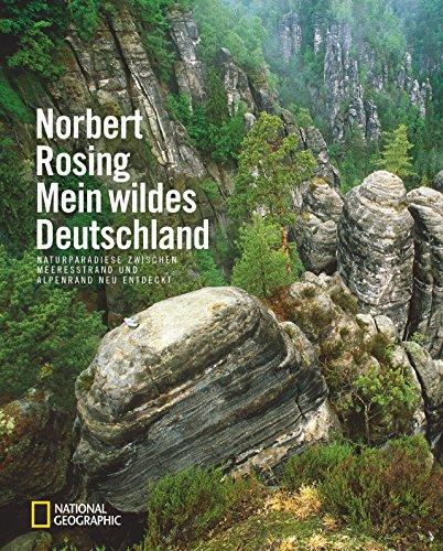 Bildband Deutschland: Mein wildes Deutschland. Naturparadiese zwischen Meeresstrand und Alpenrand neu entdeckt. Eine Bilderreise durch Jahreszeiten und Naturparadiese. Mit Hintergrundgeschichten.