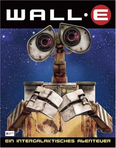 Wall-E: Ein intergalaktisches Abenteuer