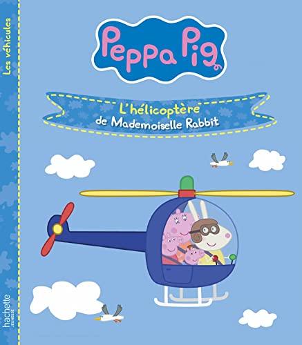 Peppa Pig : les véhicules. L'hélicoptère de mademoiselle Rabbit