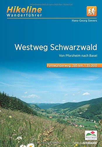 Fernwanderweg Westweg Schwarzwald: Von Pforzheim nach Basel 285 km (Hikeline /Wanderführer)