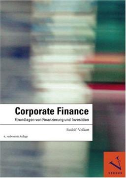 Corporate Finance: Grundlagen von Finanzierung und Investition