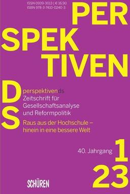 Raus aus der Hochschule –hinein in eine bessere Welt: 50 Jahre Juso-Hochschulgruppen (Perspektiven ds - Zeitschrift fürGesellschaftsanalyse und Reformpolitik)