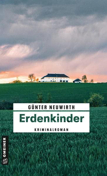 Erdenkinder: Kriminalroman (Polizistin Christina Kayserling) (Kriminalromane im GMEINER-Verlag)