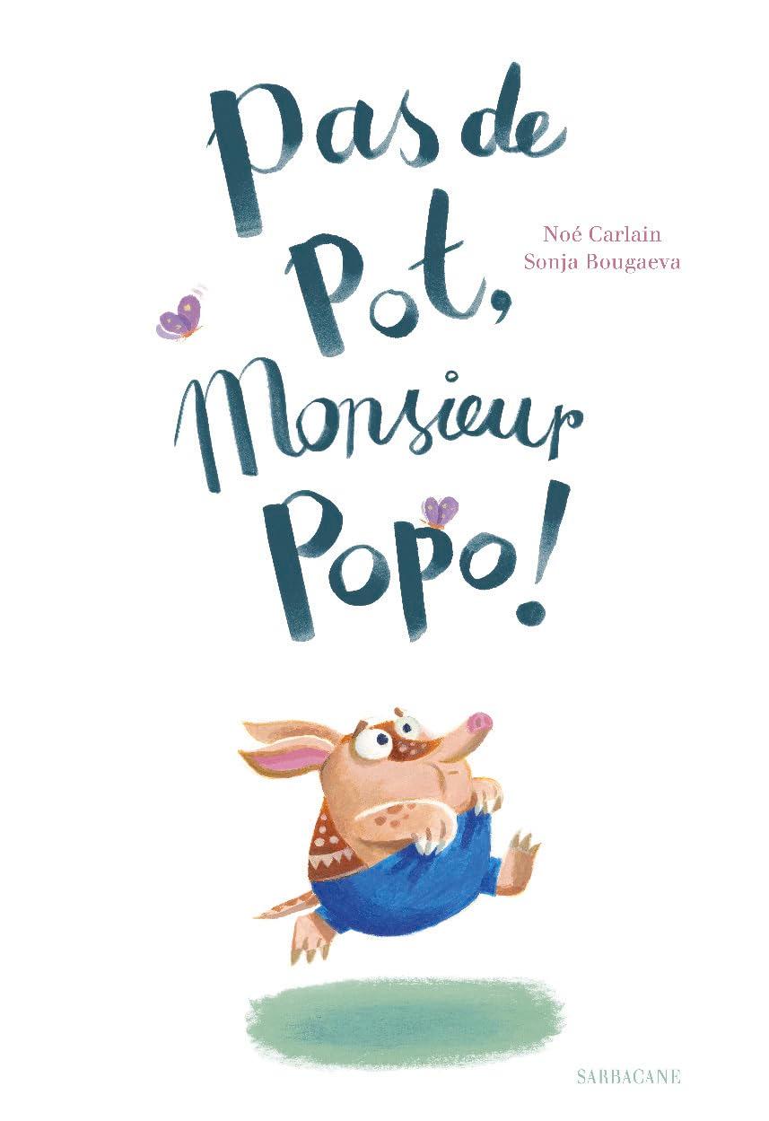 Pas de pot, monsieur Popo !