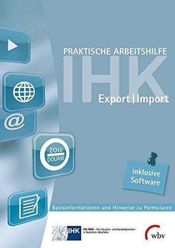 Praktische Arbeitshilfe Export/Import 2016: Basisinformationen und Hinweise zu Formularen mit Formular-Ausfüll-Software