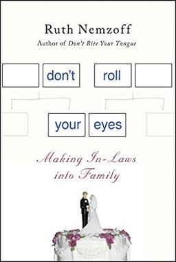 Don't Roll Your Eyes: Making In-Laws into Family