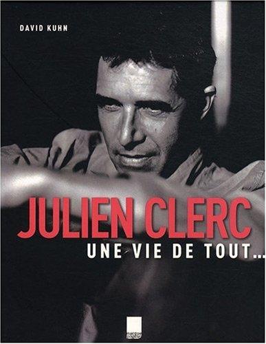 Julien Clerc : une vie de tout...