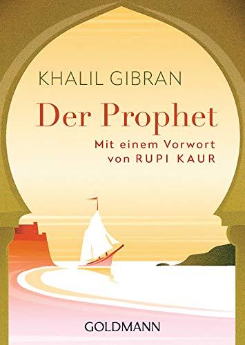 Der Prophet: Mit einem Vorwort von Rupi Kaur