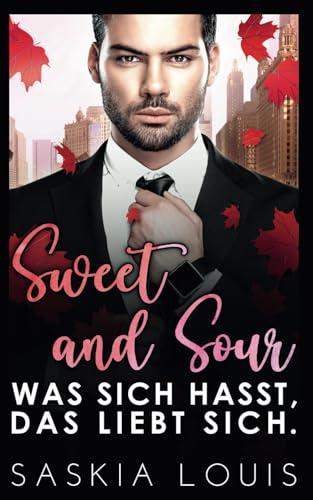 Sweet and Sour: Was sich hasst, das liebt sich