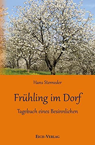 Frühling im Dorf: Tagebuch eines Besinnlichen