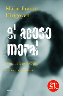 El acoso moral : el maltrato psicológico en la vida cotidiana (Contextos)