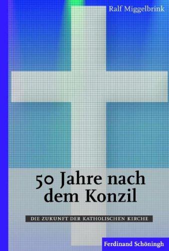 50 Jahre nach dem Konzil: Die Zukunft der katholischen Kirche