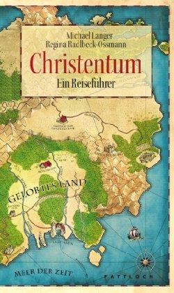 Christentum: Ein Reiseführer