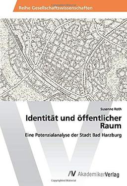 Identität und öffentlicher Raum: Eine Potenzialanalyse der Stadt Bad Harzburg