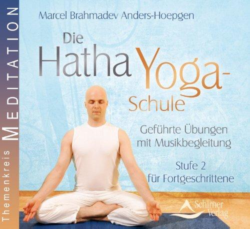 Die Hatha-Yoga-Schule CD 2 - Geführte Übungen mit Musikbegleitung - Stufe II für Fortgeschrittene: CD 2: Stufe II für Anfänger und Fortgeschrittene