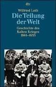 Die Teilung der Welt. Geschichte des Kalten Krieges 1941-1955.