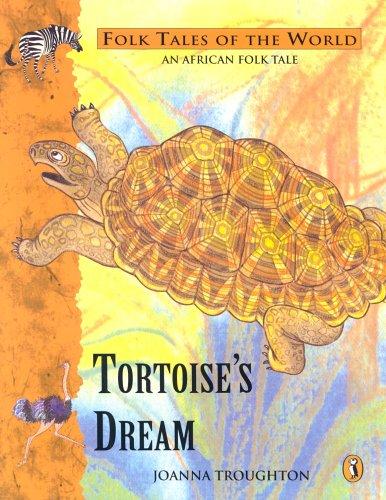 Tortoise's Dream: A Folk Tale from Africa (Puffin Folk Tales of the World S.)