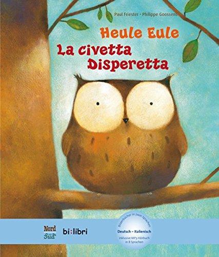 Heule Eule: Kinderbuch Deutsch-Italienisch mit MP3-Hörbuch als Download