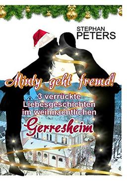 Minty geht fremd!: 3 verrückte Liebesgeschichten im weihnachtlichen Gerresheim