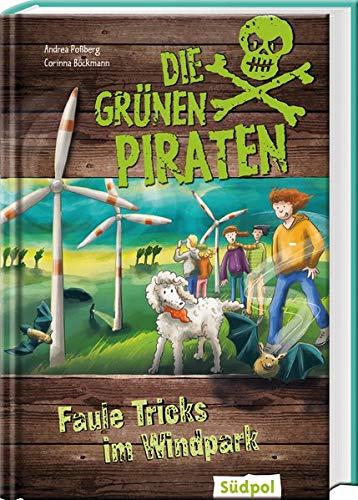 Die Grünen Piraten - Faule Tricks im Windpark: Kinderkrimi ab 8 Jahre über Natur und Umweltschutz