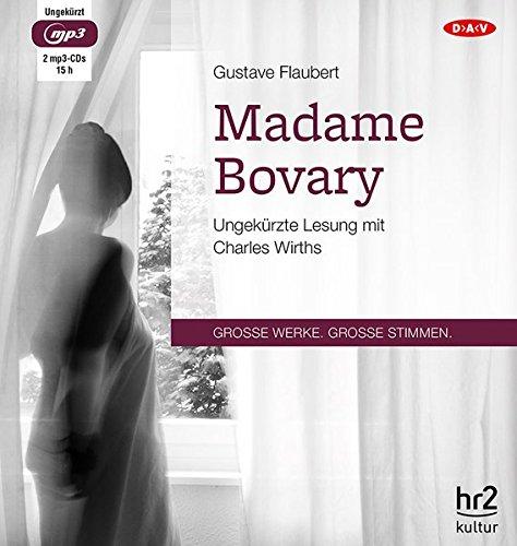 Madame Bovary: Ungekürzte Lesung mit Charles Wirths (2 mp3-CDs)