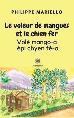 Le voleur de mangues et le chien fer Volè mango-a épi chyen fè-a