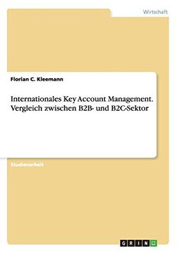 Internationales Key Account Management. Vergleich zwischen B2B- und B2C-Sektor