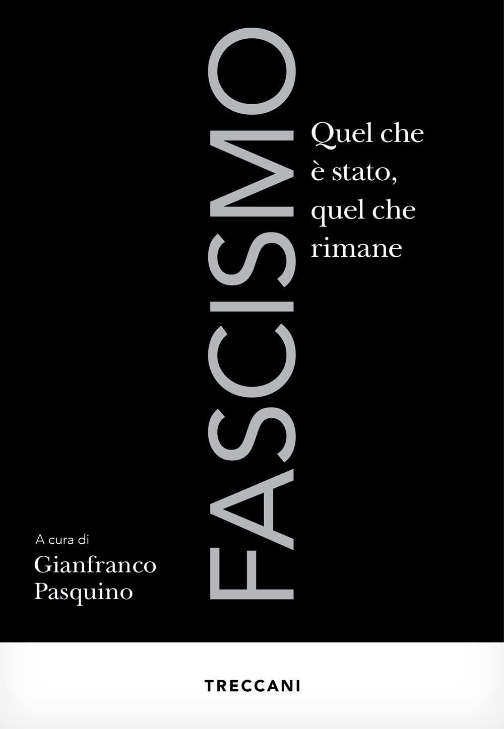 Fascismo. Quel che è stato, quel che rimane (Visioni)