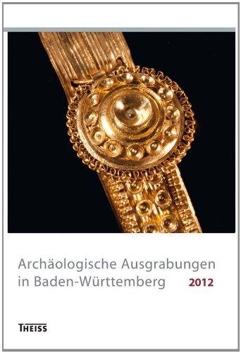 Archäologische Ausgrabungen in Baden-Württemberg 2012