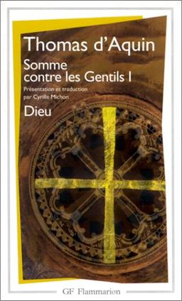 Somme contre les gentils. Vol. 1. Dieu