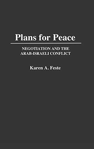 Plans for Peace: Negotiation and the Arab-Israeli Conflict (Contributions in Political Science)