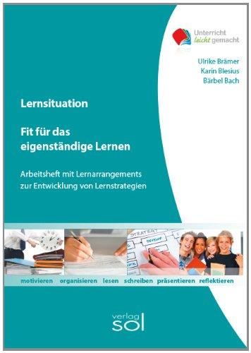 Fit für das eigenständige Lernen: Arbeitsheft mit Lernarrangements zur Entwicklung von Lernstrategien